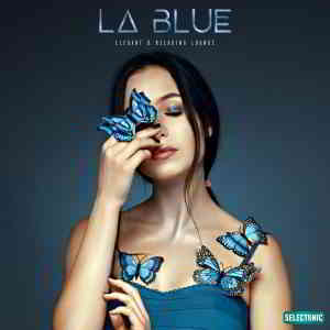 La Blue (Elegant & Relaxing Lounge) (2019) скачать через торрент