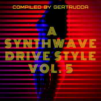 A Synthwave Drive Style Vol. 5 (2019) скачать через торрент