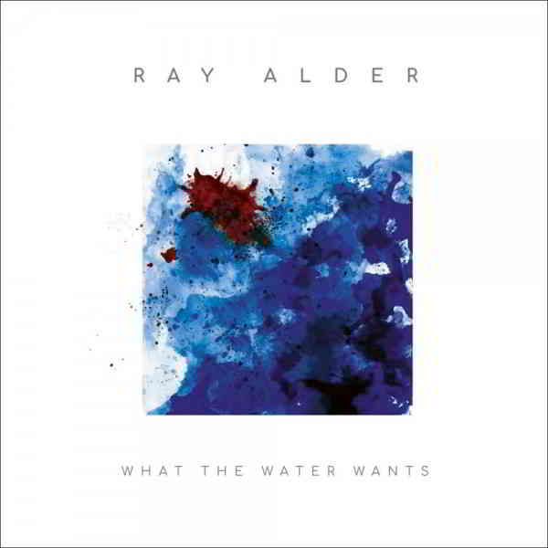 Ray Alder (Fates Warning) - What the Water Wants (2019) скачать через торрент