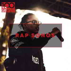 100 Greatest Rap Songs The Greatest Hip-Hop Tracks Ever (2020) скачать через торрент