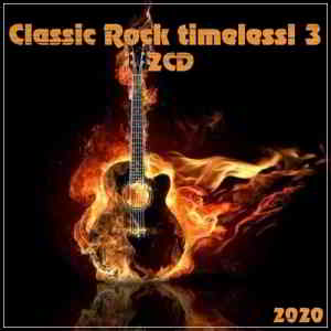 Classic Rock timeless! 3 (2CD) (2020) скачать через торрент