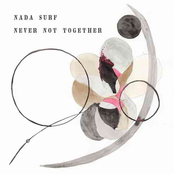 Nada Surf - Never not Together (2020) скачать через торрент