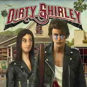 Dirty Shirley - Dirty Shirley (2020) скачать через торрент
