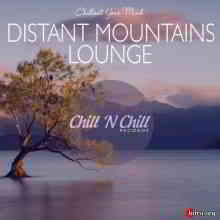 Distant Mountains Lounge: Chillout Your Mind (2020) скачать через торрент