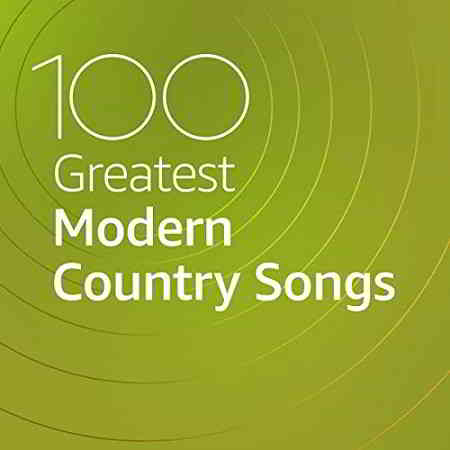 100 Greatest Modern Country Songs (2020) скачать через торрент