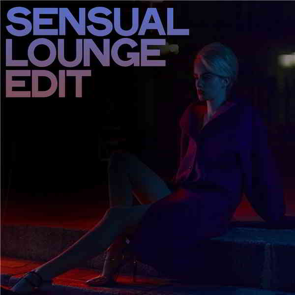 Sensual Lounge Edit (2020) скачать через торрент