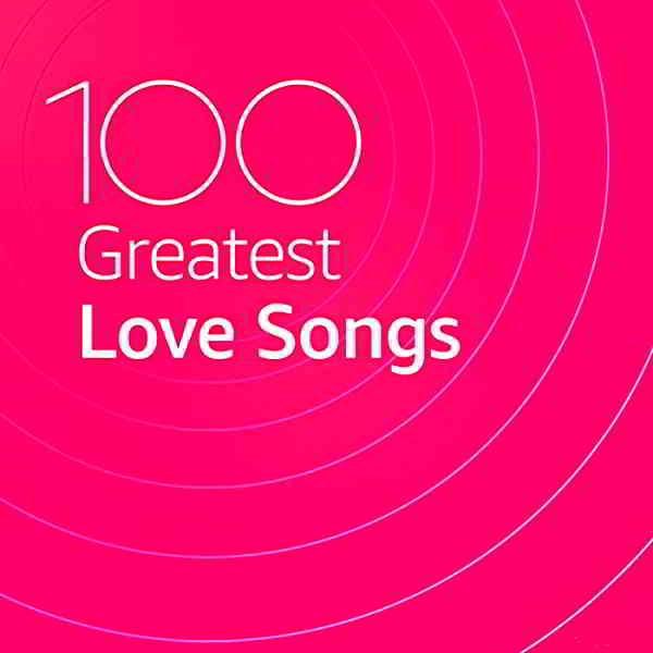 100 Greatest Love Songs (2020) скачать через торрент