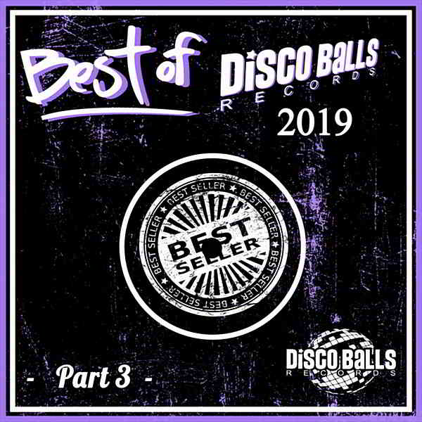 Best Of Disco Balls Records 2019 Part 3 (2020) скачать через торрент