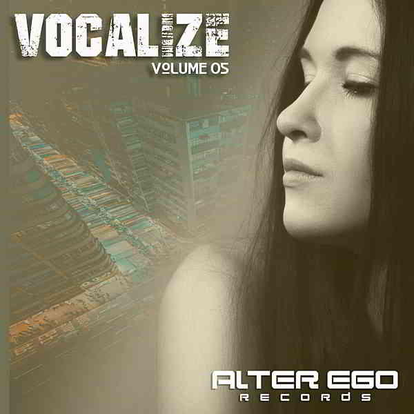 Alter Ego Records: Vocalize 05 (2020) скачать через торрент
