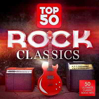 Masters Of Rock - Top 50 Rock Classics: 50 Ultimate Classic Rock Hits (2014) скачать через торрент