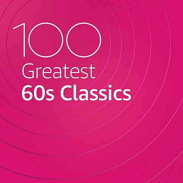 100 Greatest 60s Classics (2020) скачать через торрент