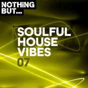 Nothing But... Soulful House Vibes Vol. 07 (2020) скачать через торрент