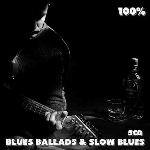 100% Blues Ballads & Slow Blues 5CD (2020) скачать через торрент