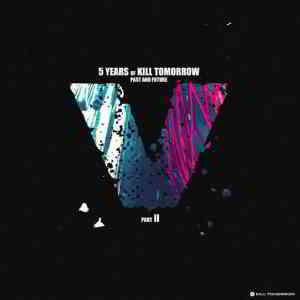 5 Years of Kill Tomorrow, Pt. II (2020) скачать через торрент