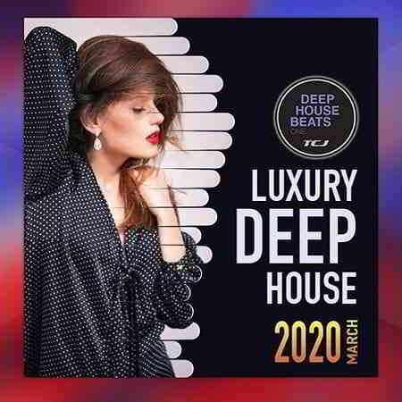 Luxury Deep House: Beats Session (2020) скачать через торрент