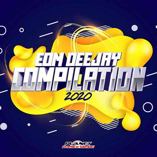 EDM Deejay Compilation 2020 [Planet Dance Music] (2020) скачать через торрент