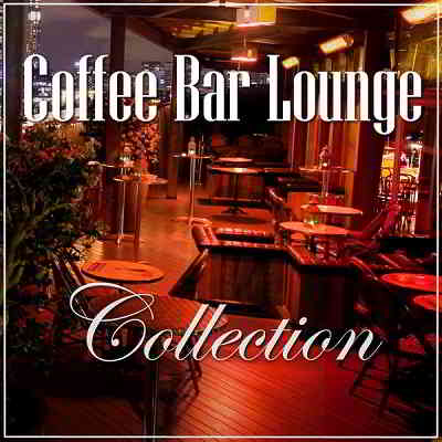 Coffee Bar Lounge [Vol.01-18] (2020) скачать через торрент