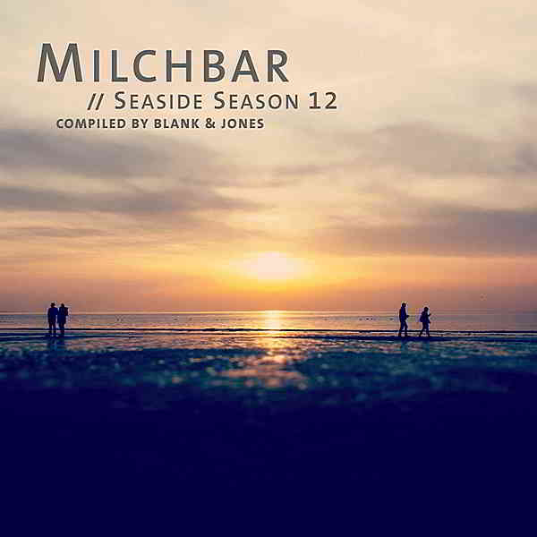 Milchbar Seaside Season 12 [Compiled by Blank & Jones] (2020) скачать через торрент