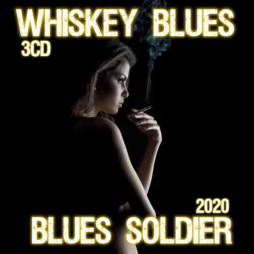 Whiskey Blues - Blues Soldier 3CD (2020) скачать через торрент