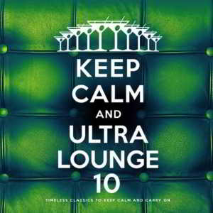 Keep Calm and Ultra Lounge 10 (2020) скачать через торрент