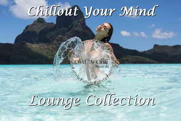 Chillout Your Mind: Lounge Collection (2020) скачать через торрент