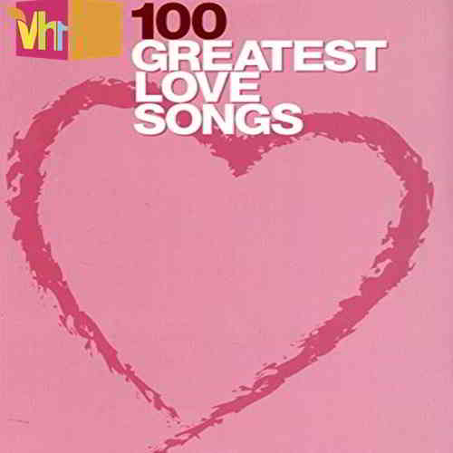 VH1 100 Greatest Love Songs (2020) скачать через торрент