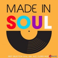 Made in Soul (Best Selection Soul And Jazz Oldies Music) (2020) скачать через торрент