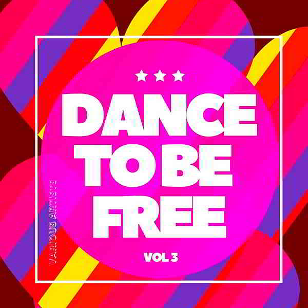 Dance To Be Free Vol.3 (2020) скачать через торрент