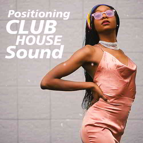 Positioning Club House Sound (2019) скачать через торрент
