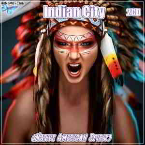 Indian City (Native American Spirit) 2CD (2020) скачать через торрент