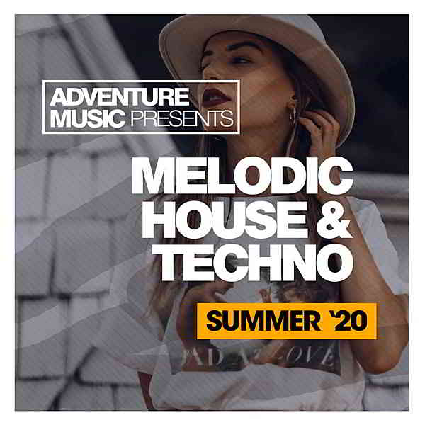 Melodic House & Techno [Summer '20] (2020) скачать через торрент