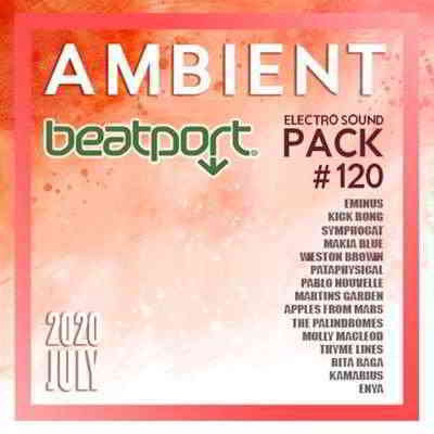Beatport Ambient: Electro Sound Pack #120 (2020) скачать через торрент