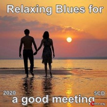Relaxing Blues for a good meeting (5CD) (2020) скачать через торрент