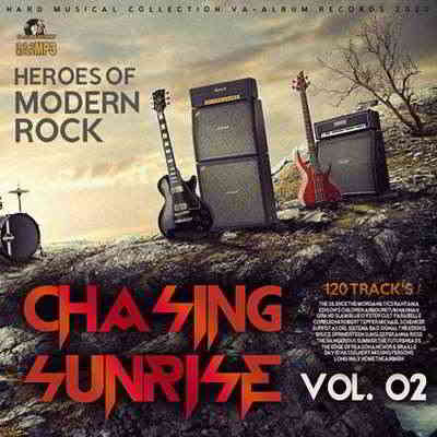 Chasing Sunrise: Heroes Of Modern Rock Vol.02 (2020) скачать через торрент