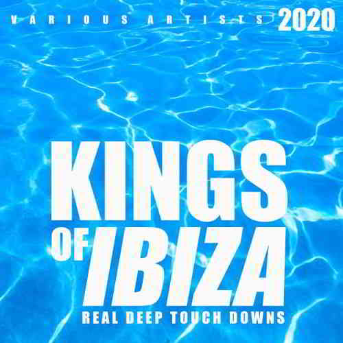 Kings Of IBIZA 2020 [Real Deep Touch Downs] (2020) скачать через торрент