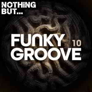 Nothing But... Funky Groove, Vol. 10 (2020) скачать через торрент