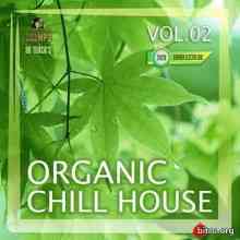 Organic Chill House (Vol.02) (2020) скачать через торрент