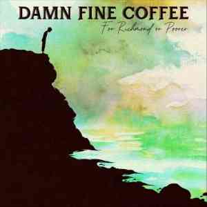 Damn Fine Coffee - For Richmond or Poorer (2020) скачать через торрент