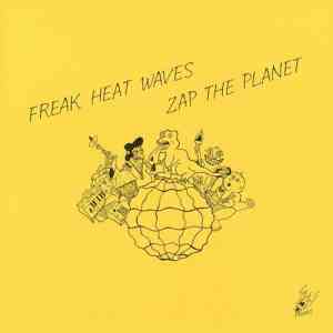 Freak Heat Waves - Zap The Planet (2020) скачать через торрент