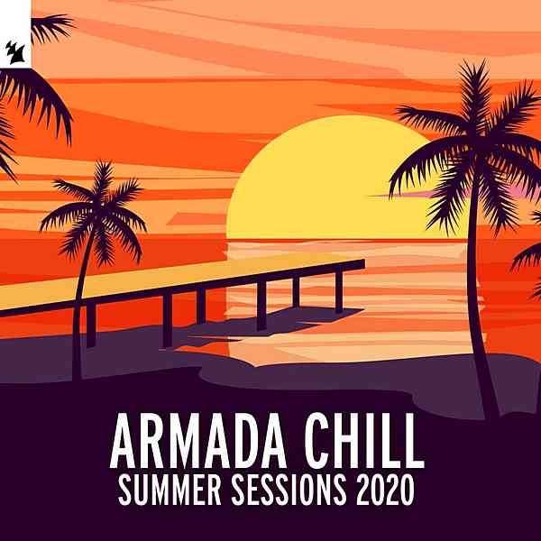 Armada Chill Summer Sessions 2020 (2020) скачать через торрент
