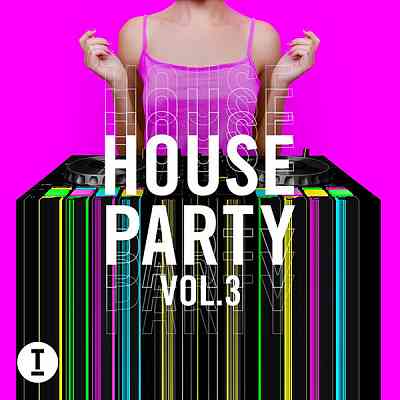 Toolroom House Party Vol. 3 (2020) скачать через торрент