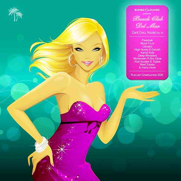 Beach Club Del Mar 2020: Chill House Cafe Playlist Compilation Vol. 10 (2020) скачать через торрент