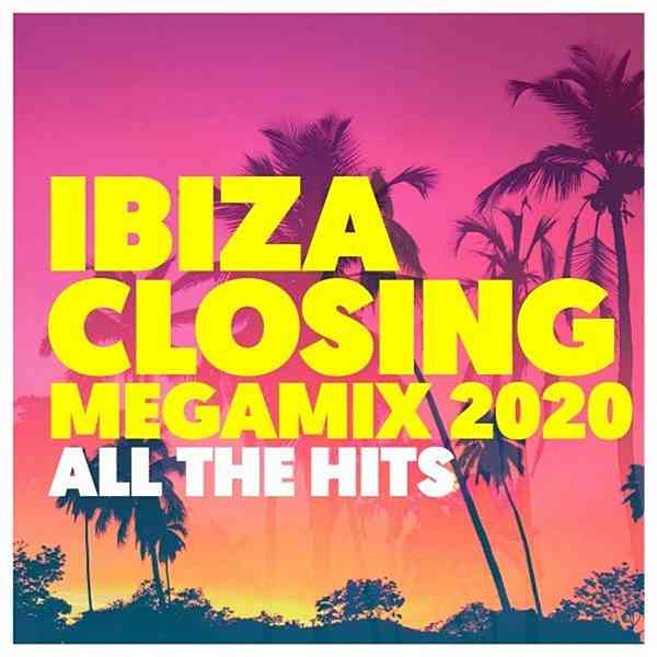Ibiza Closing Megamix 2020: All The Hits (2020) скачать через торрент