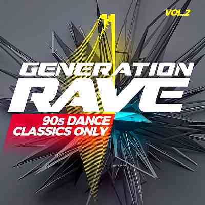 Generation Rave: 90s Dance Classics Only Vol. 2 (2020) скачать через торрент