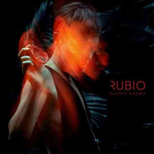Rubio - Mango Negro (2020) скачать через торрент