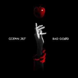 Ocean Jet - BAD GOOD (2020) скачать через торрент