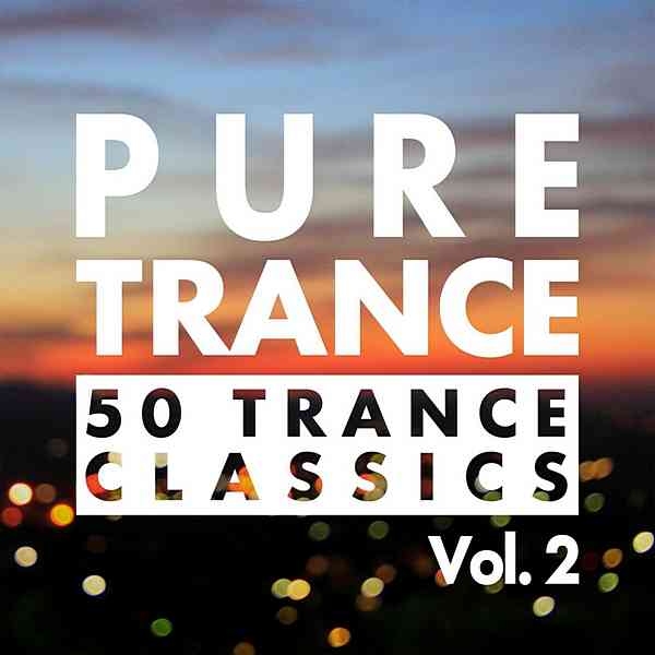 Pure Trance Vol. 2: 50 Trance Classics (2020) скачать через торрент