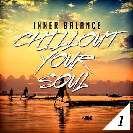 Inner Balance: Chillout Your Soul, Vol. 1 (2017) скачать через торрент