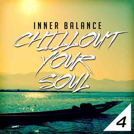 Inner Balance: Chillout Your Soul, Vol. 4 (2017) скачать через торрент