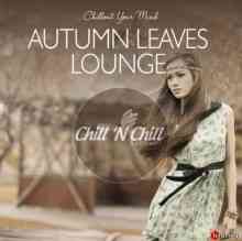 Autumn Leaves Lounge: Chillout Your Mind (2020) скачать через торрент